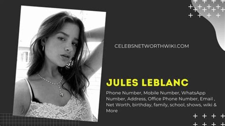 Jules LeBlanc Phone Number Texting Number Contact Number Mobile No